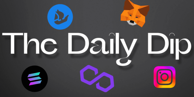 The Daily Dip – A Review of NFT and Web3 News Over the Last 24 Hours